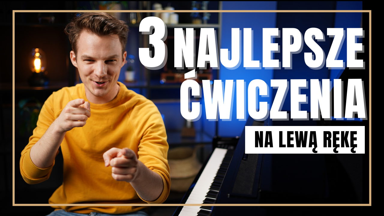 Read more about the article 3 NAJLEPSZE ćwiczenia na LEWĄ rękę na pianinie – dla POCZĄTKUJĄCYCH!
